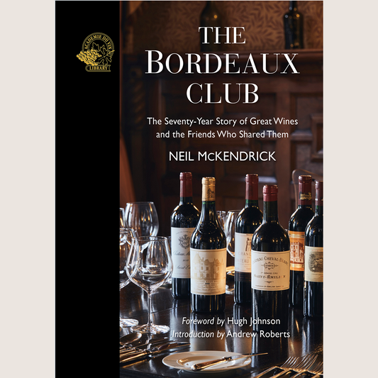 The Bordeaux Club: The Seventy-Year Story of Great Wines and the Friends Who Shared Them