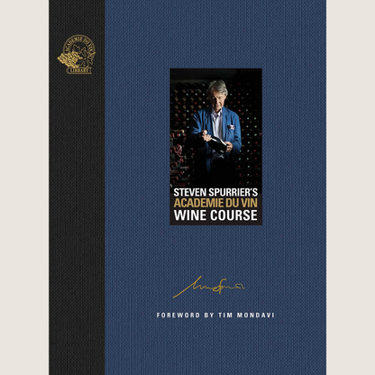 Steven Spurrier's Académie du Vin Wine Course: The Art of Learning by Tasting