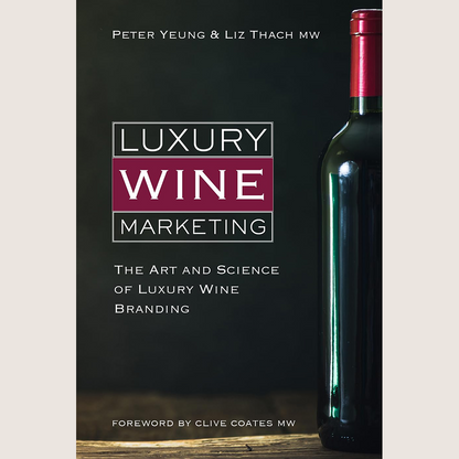 Luxury Wine Marketing: The Art and Science of Luxury Wine Branding