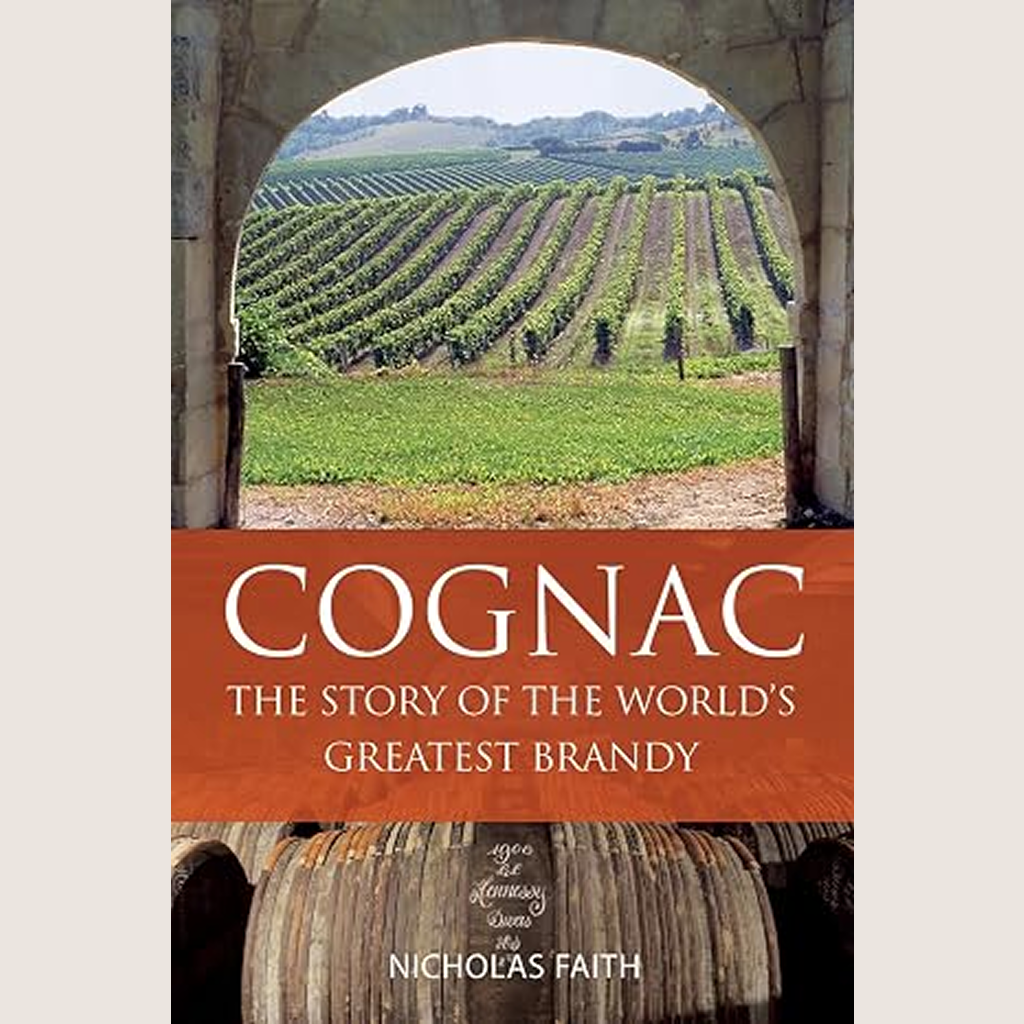 Cognac: The Story of the World's Greatest Brandy 3rd Edition