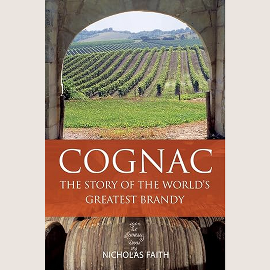 Cognac: The Story of the World's Greatest Brandy 3rd Edition