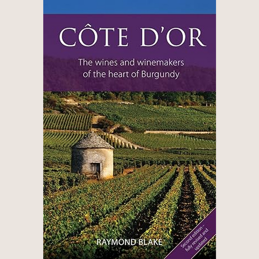 Côte d'Or: The Wines and Winemakers of the Heart of Burgundy