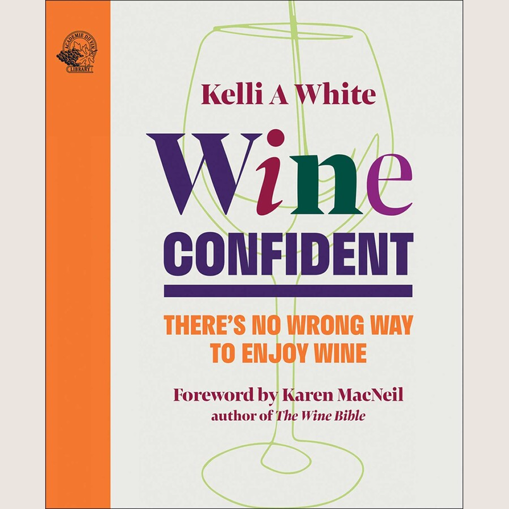 Wine Confident: There's No Wrong Way to Enjoy Wine