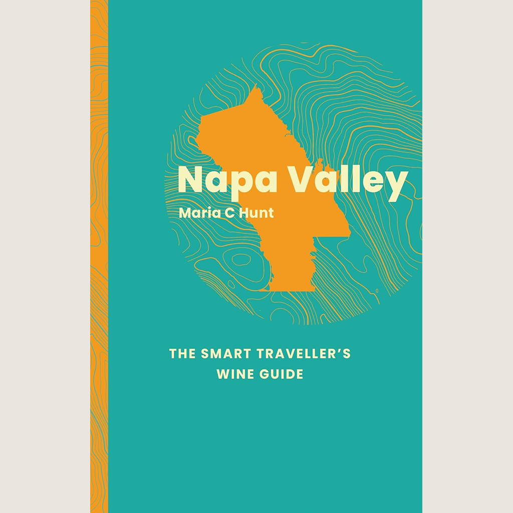 Napa Valley : The Smart Travellers Wine Guide