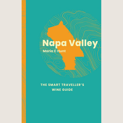 Napa Valley : The Smart Travellers Wine Guide