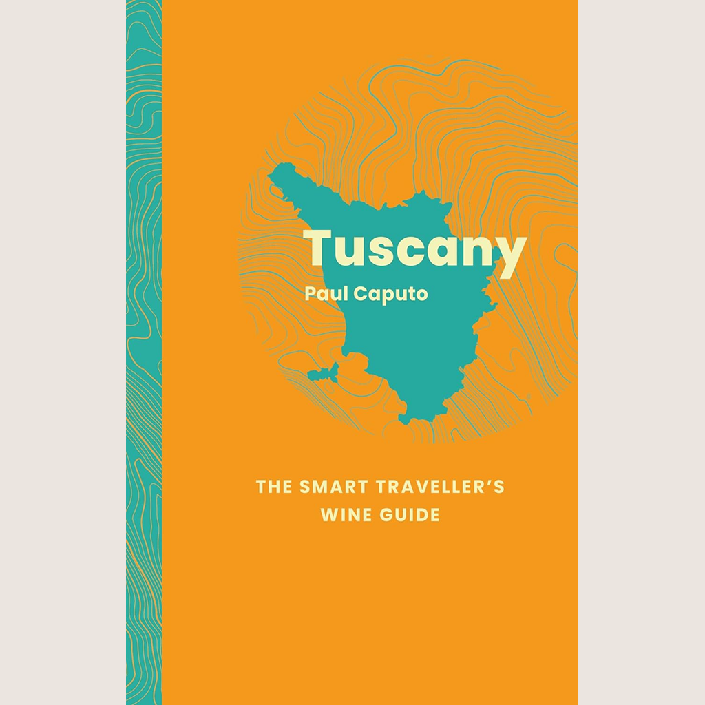 Tuscany : The Smart Traveller's Wine Guide
