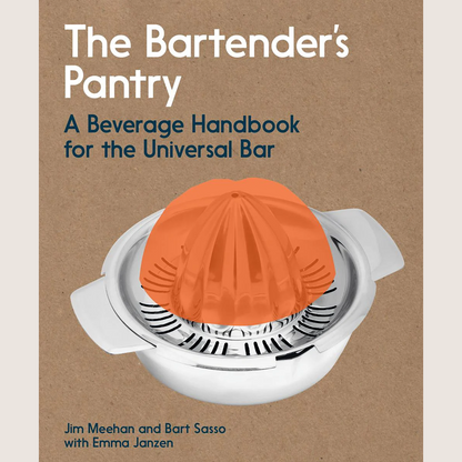 The Bartender's Pantry: A Beverage Handbook for the Universal Bar