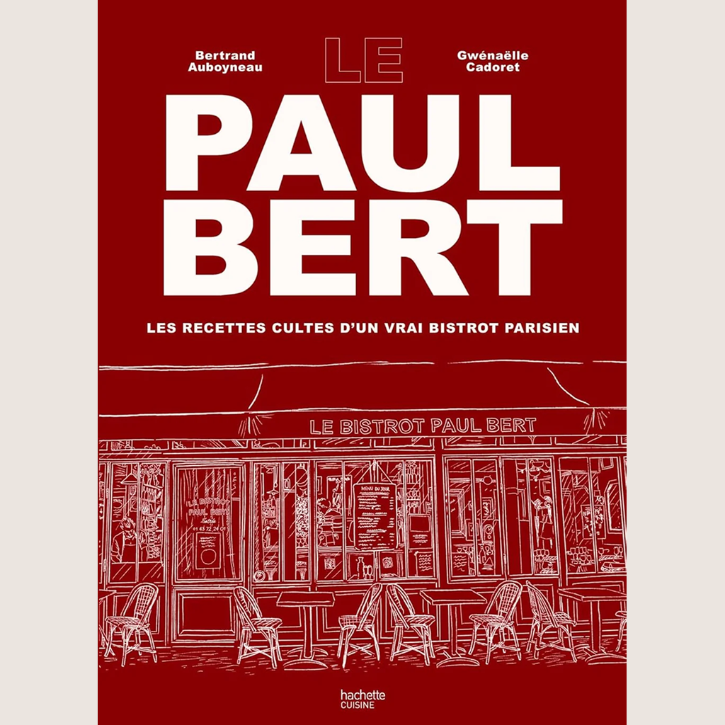 Le Paul Bert: Les recettes cultes d'un vrai bistrot parisien
