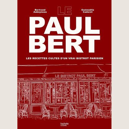 Le Paul Bert: Les recettes cultes d'un vrai bistrot parisien