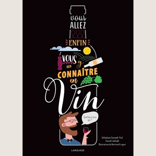 Vous allez enfin vous y connaître en vin