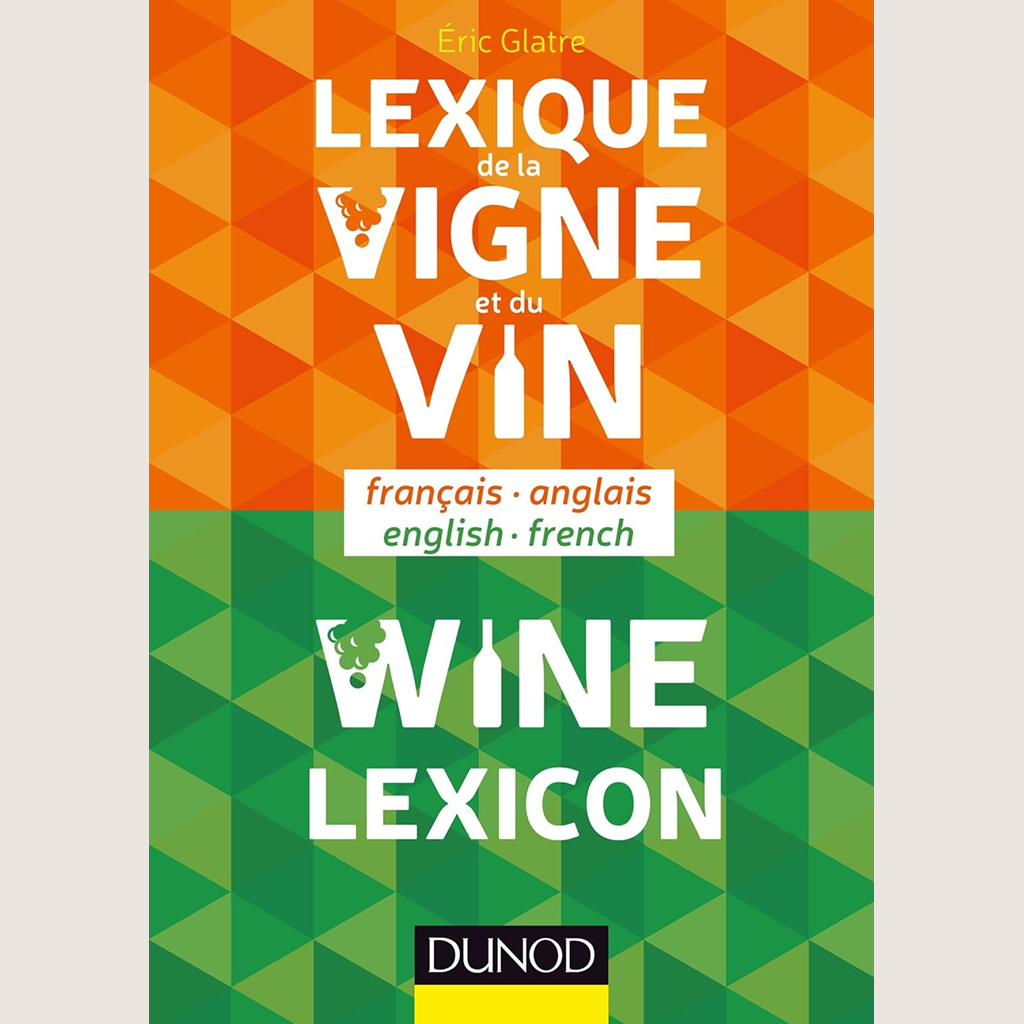 Lexique de la vigne et du vin : français-anglais