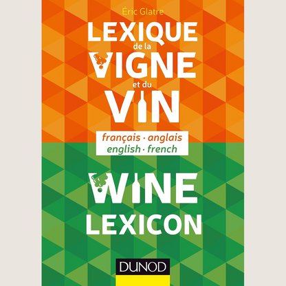 Lexique de la vigne et du vin : français-anglais