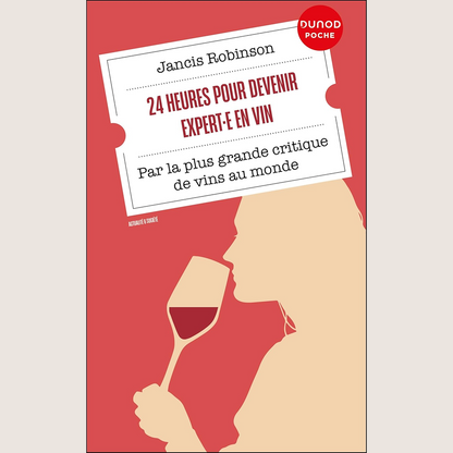24 heures pour devenir expert.e en vin : par la plus grande critique de vins au monde