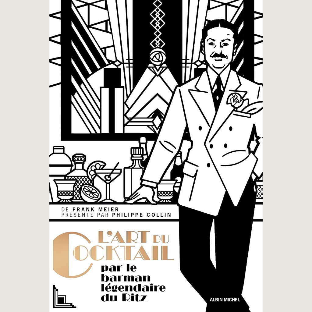 L'art du cocktail par le barman légendaire du Ritz