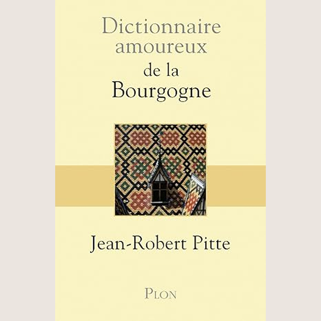 Dictionnaire amoureux de la Bourgogne