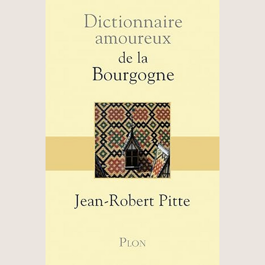 Dictionnaire amoureux de la Bourgogne