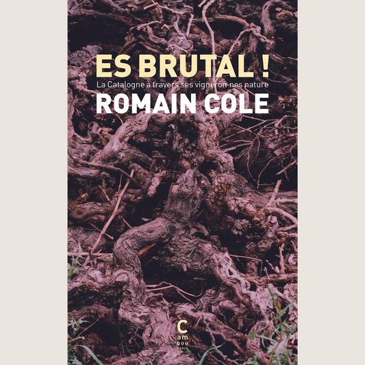 Es Brutal ! La Catalogne à travers ses vigneron.nes natures