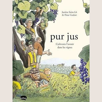 Pur jus: Cultivons l'avenir dans les vignes