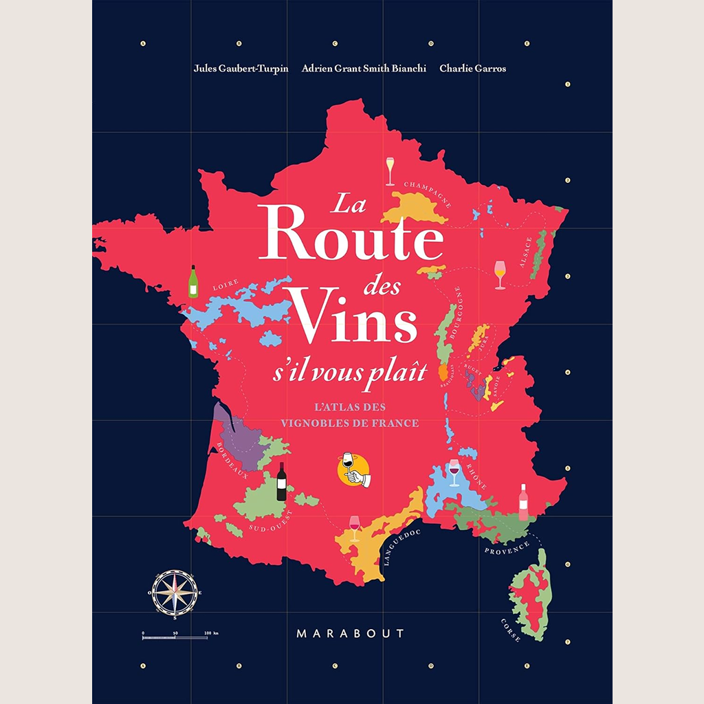 La route des vins s'il vous plaît : l'atlas des vignobles de France – WINO