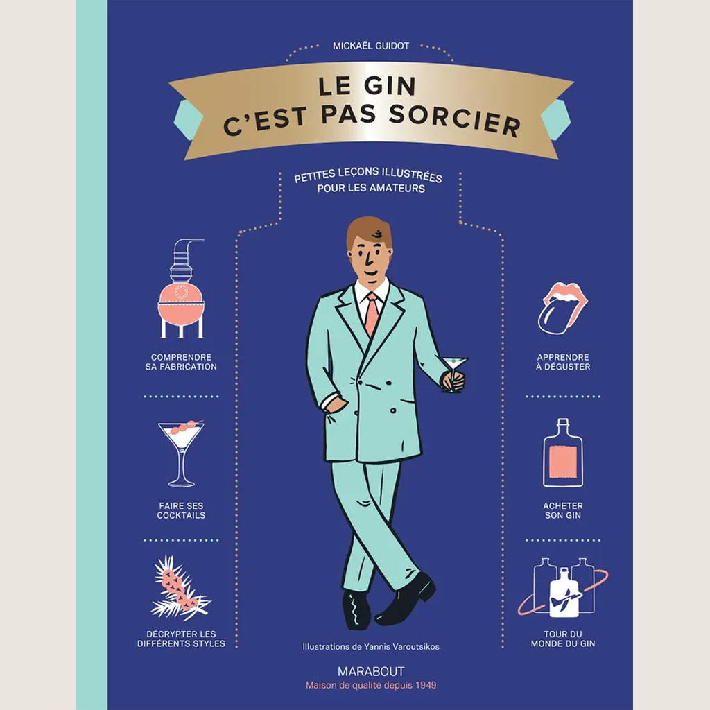Le gin c'est pas sorcier : petites leçons illustrées pour les amateurs
