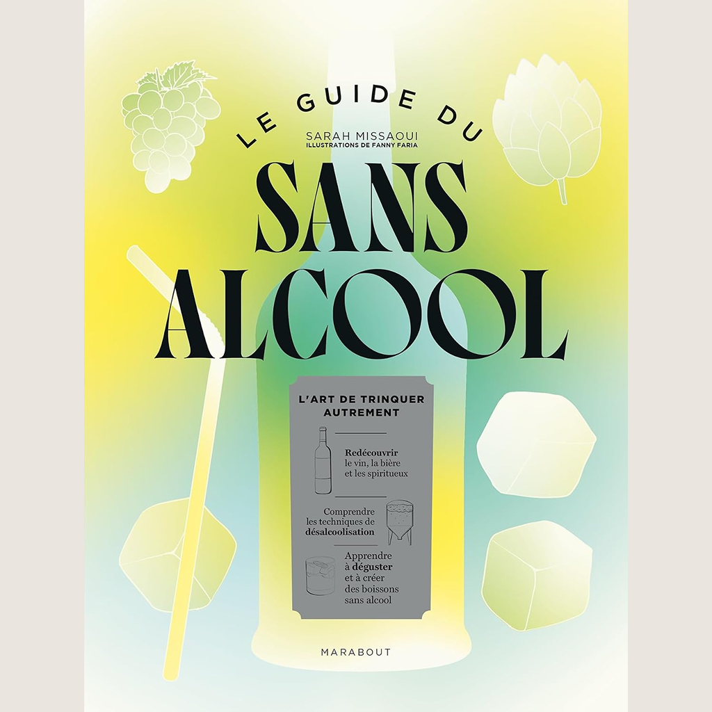 Le guide du sans alcool: l'art de trinquer autrement