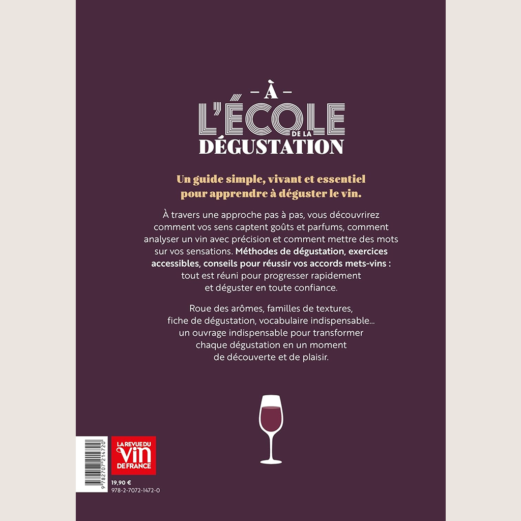 À l'école de la dégustation: Un guide clair et concret pour apprendre à déguster le vin et comprendre ses arômes.