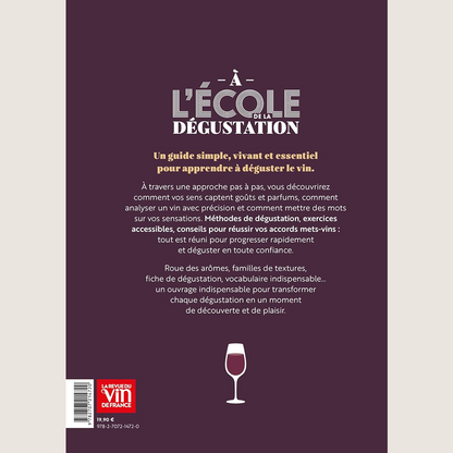 À l'école de la dégustation: Un guide clair et concret pour apprendre à déguster le vin et comprendre ses arômes.