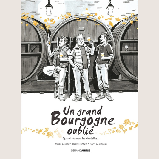 Un grand Bourgogne oublié vol. 2 - Quand viennent les cicadelles