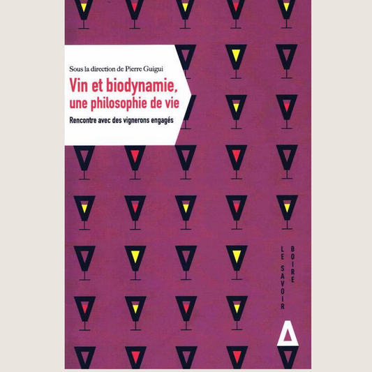 Vin et biodynamie, une philosophie de vie: Rencontre avec des vignerons engagés