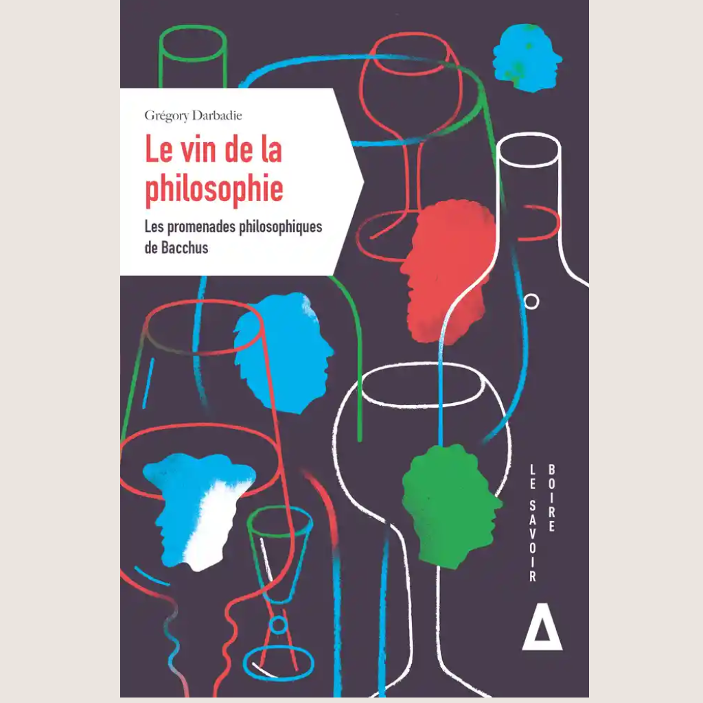 The wine of philosophy - The philosophical walks of Bacchus 