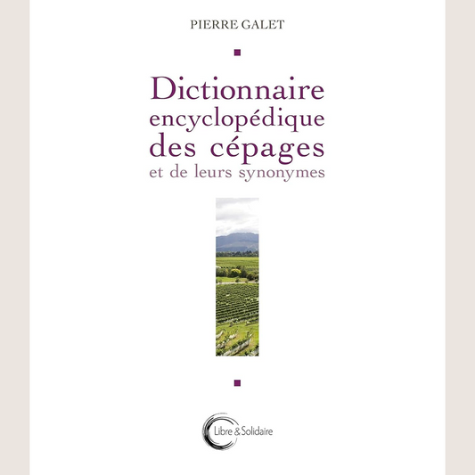 Dictionnaire encyclopédique des cépages et de leurs synonymes