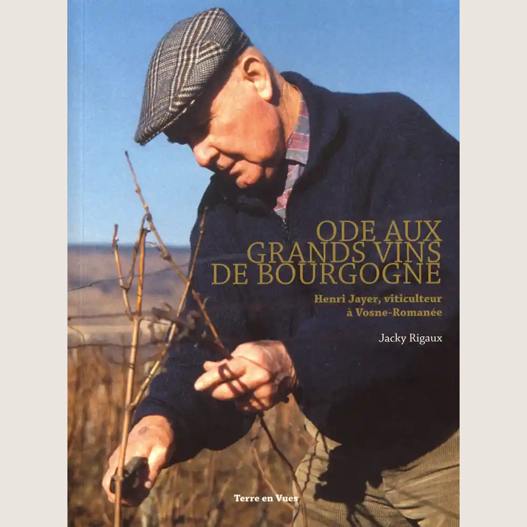 Ode aux grands vins de Bourgogne : Henri Jayer, viticulteur à Vosne-Romanée