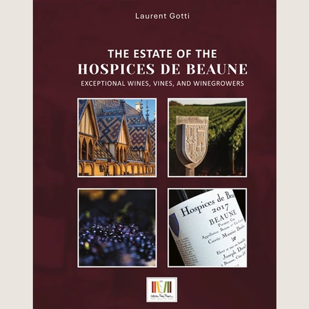 The Estate of the Hospices de Beaune: Exceptionnal wines, vines and winegrowers