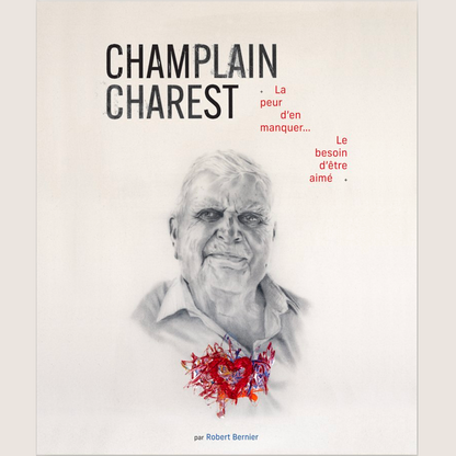 Champlain Charest - La peur d’en manquer, le besoin d’être aimé