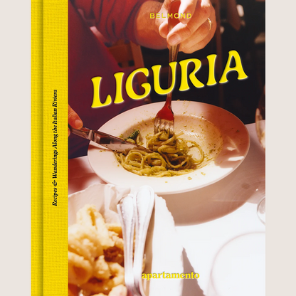 LIGURIA: Recipes & Wanderings Along the Italian Riviera