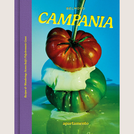 CAMPANIA: Recipes & Wanderings Across Italy’s Polychromatic Coast