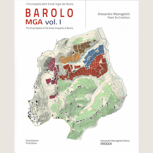 Barolo MGA Vol. I: The Barolo Great Vineyards Encyclopedia 3rd Edition NEW EDITION!!!