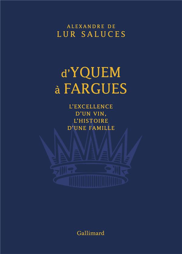 D'Yquem à Fargues - L'excellence d'un vin, l'histoire d'une famille
