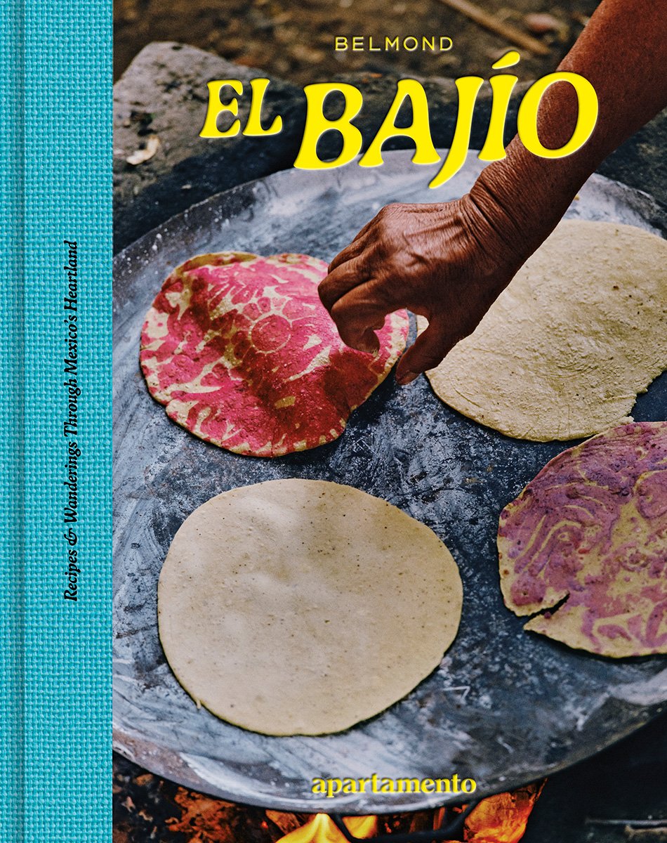 El Bajío: Recipes & Wanderings Through Mexico’s Heartland