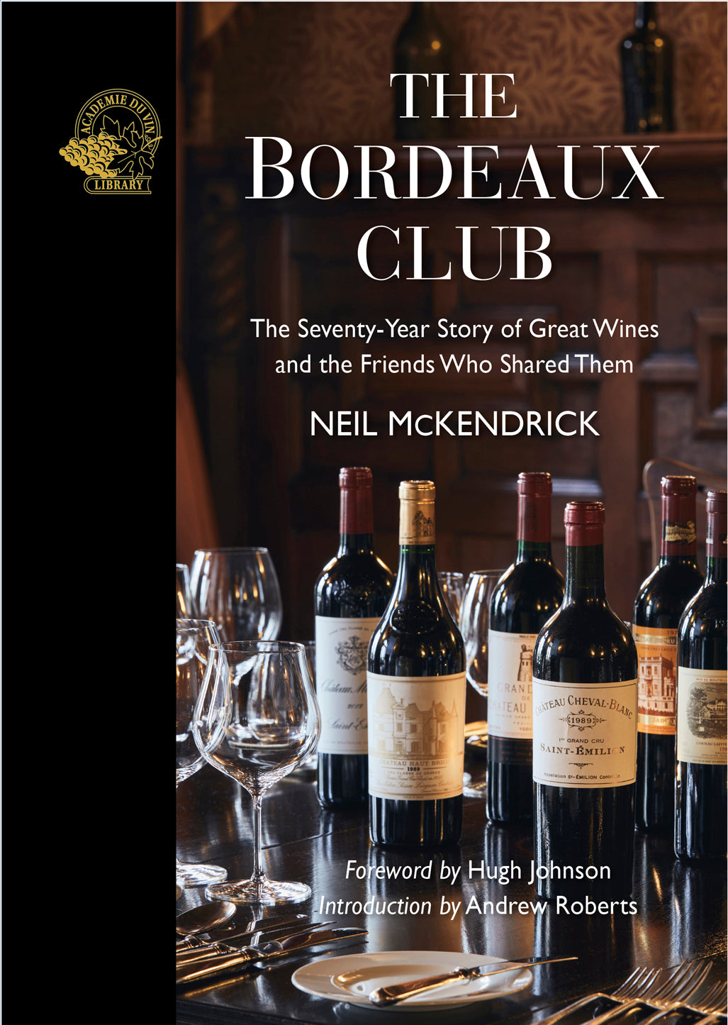 The Bordeaux Club: The Seventy-Year Story of Great Wines and the Friends Who Shared Them