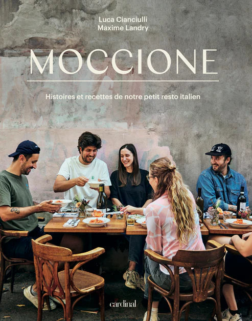 Moccione: Histoires et recettes de notre petit resto italien