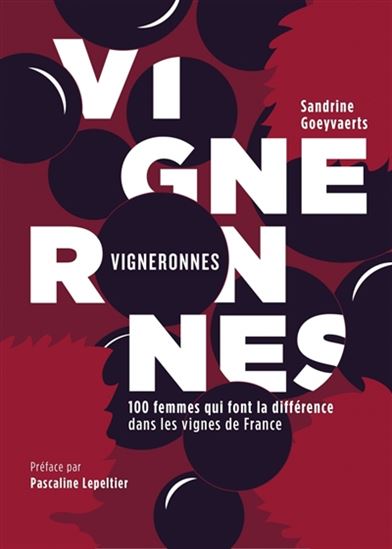 Winegrowers - 100 women who make the difference in the vineyards of France