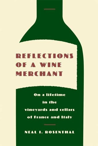 Reflections of a Wine Merchant: On a Lifetime in the Vineyards and Cellars of France and Italy