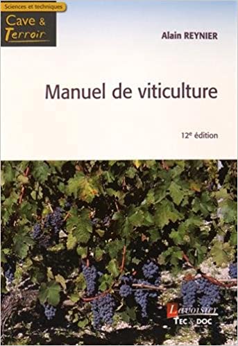 Manuel de Viticulture: Guide Technique du Viticulteur 12e Éd.