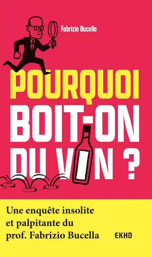 Pourquoi boit-on du vin?