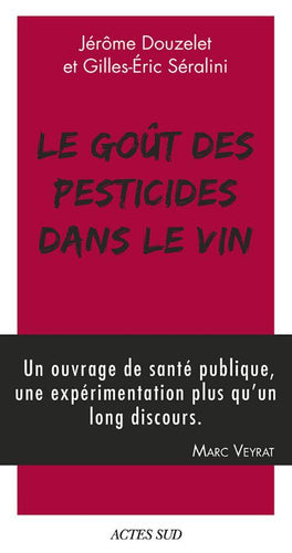 GILLES-ÉRIC SÉRALINI & JÉRÔME DOUZELET - Le goût des pesticides dans le vin - WINO 
