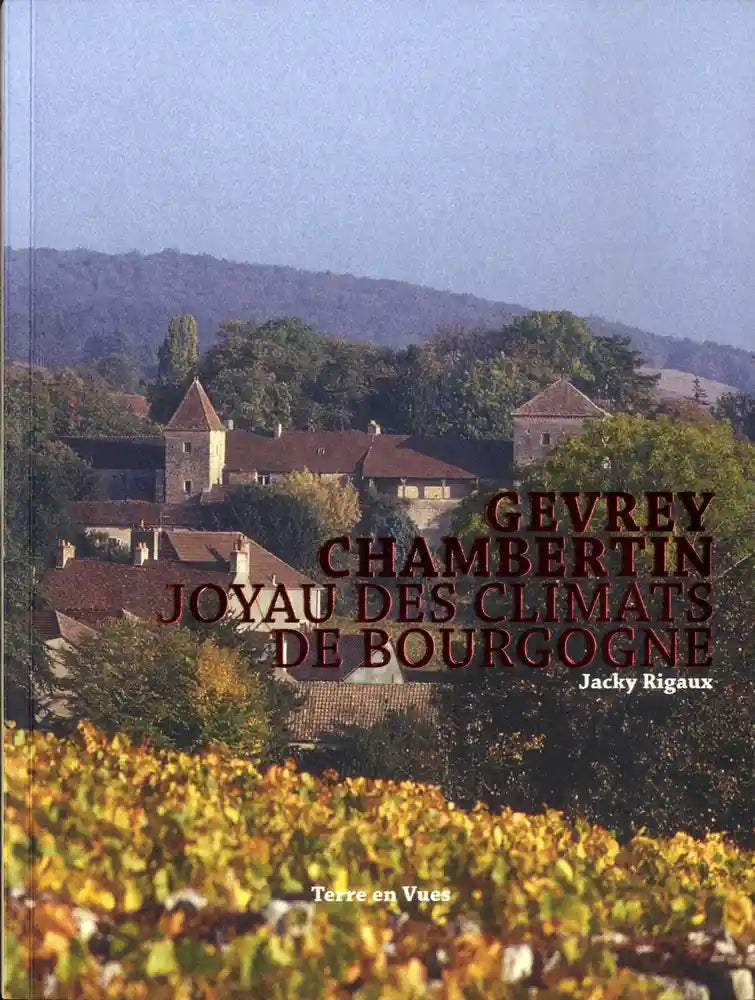 Gevrey Chambertin: jewel of the Burgundy climates 
