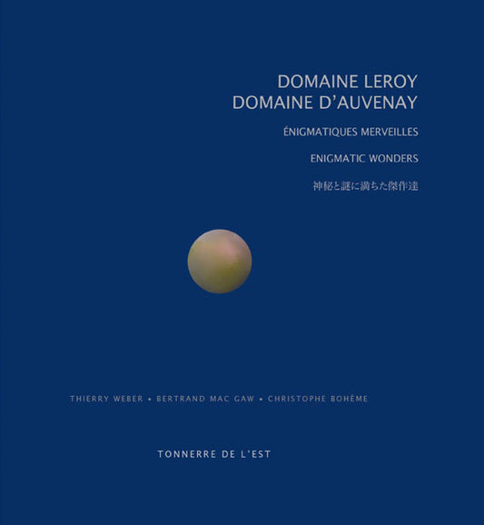 Domaine Leroy, Domaine D'Auvenay: Énigmatiques merveilles