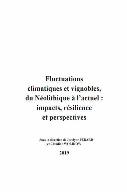 Rencontres du Clos-Vougeot – "Fluctuations climatiques et vignobles, du Néolithique à l'actuel: impacts, résilience et perspectives" (2019)