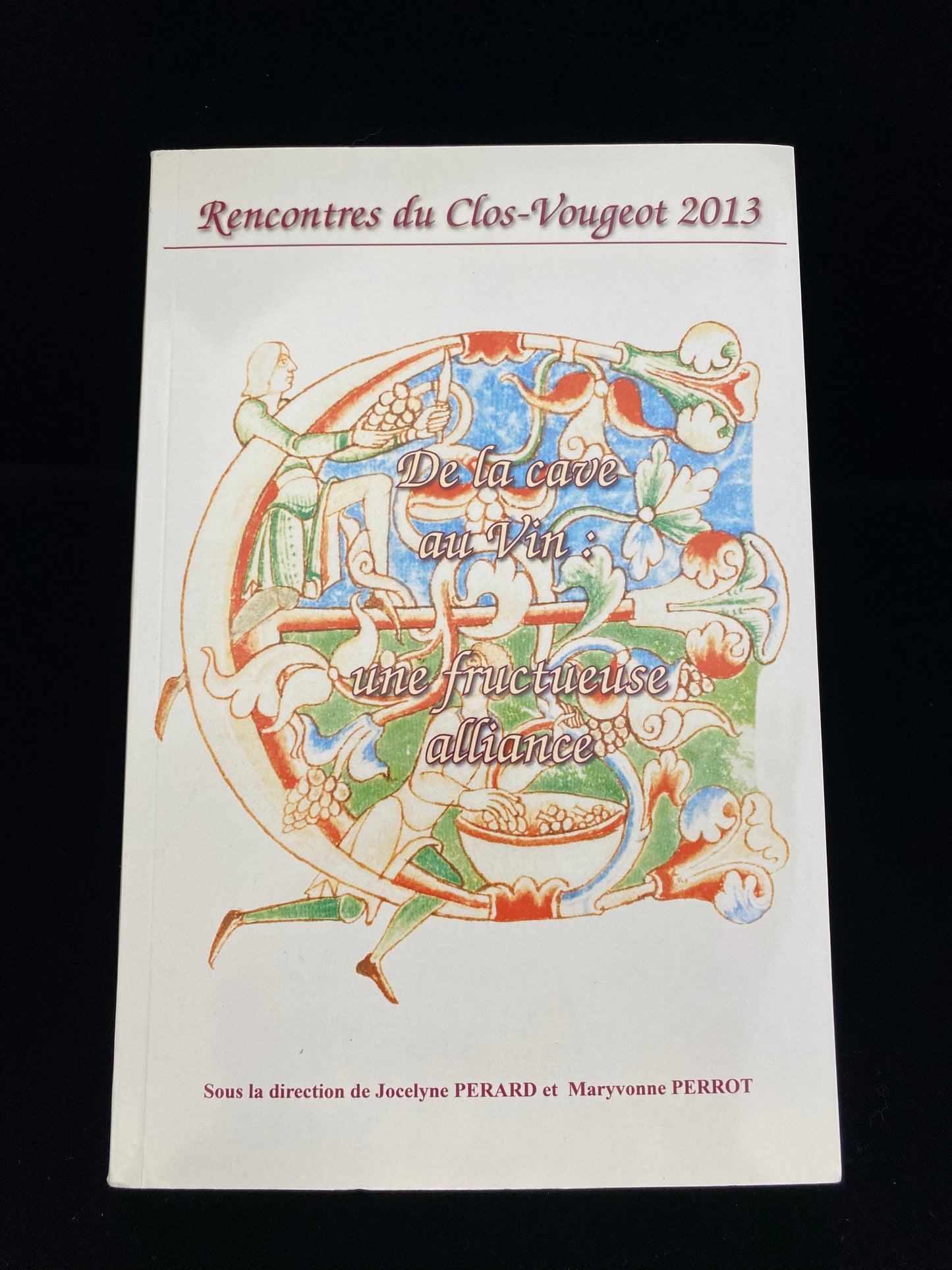 Rencontres du Clos-Vougeot – "De la cave au vin: une fructueuse alliance" (2013)
